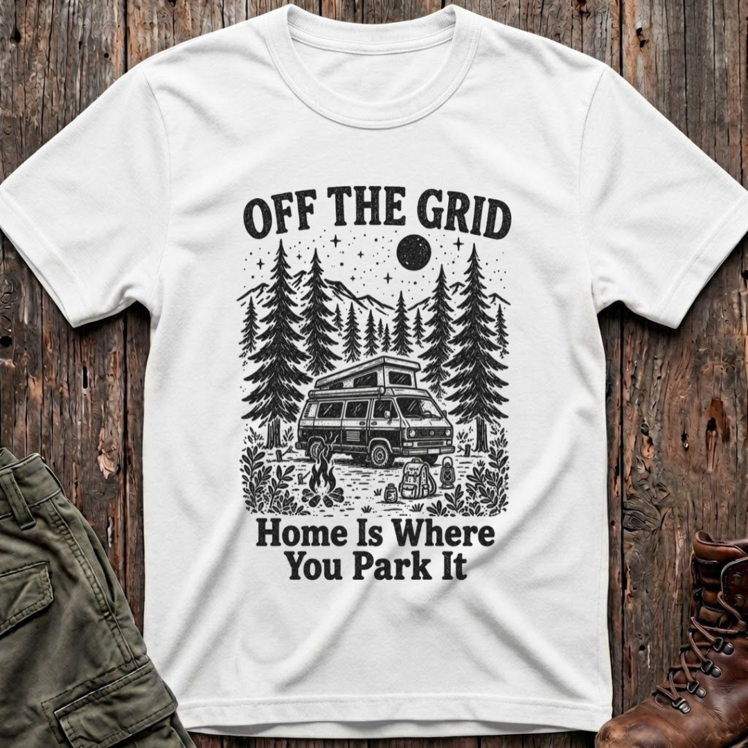 Home is Where You Park it T-Shirt