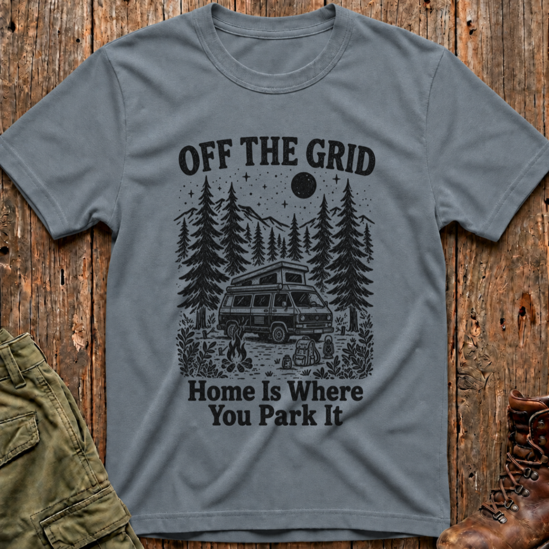 Home is Where You Park it T-Shirt