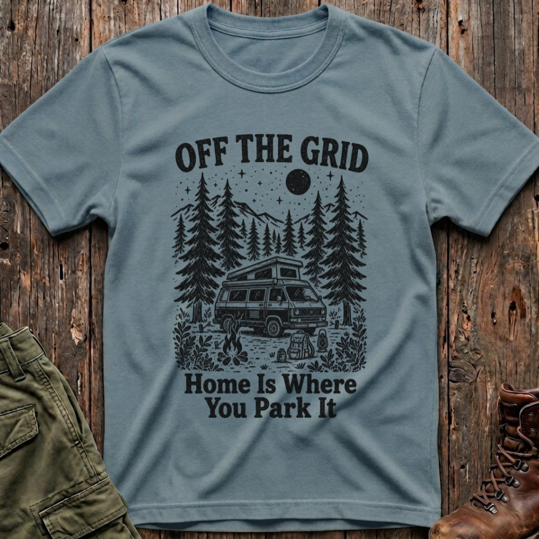 Home is Where You Park it T-Shirt