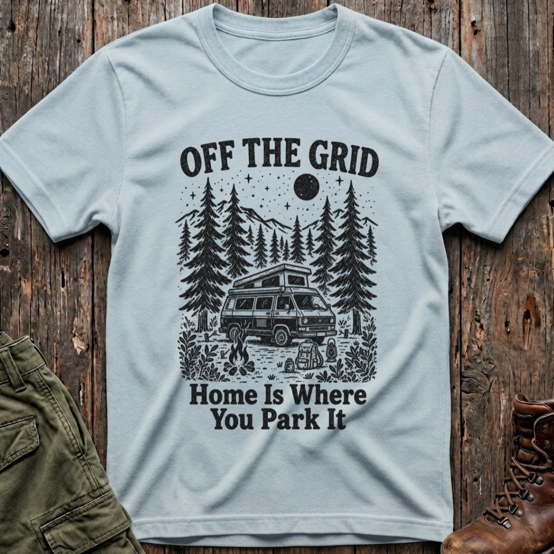 Home is Where You Park it T-Shirt