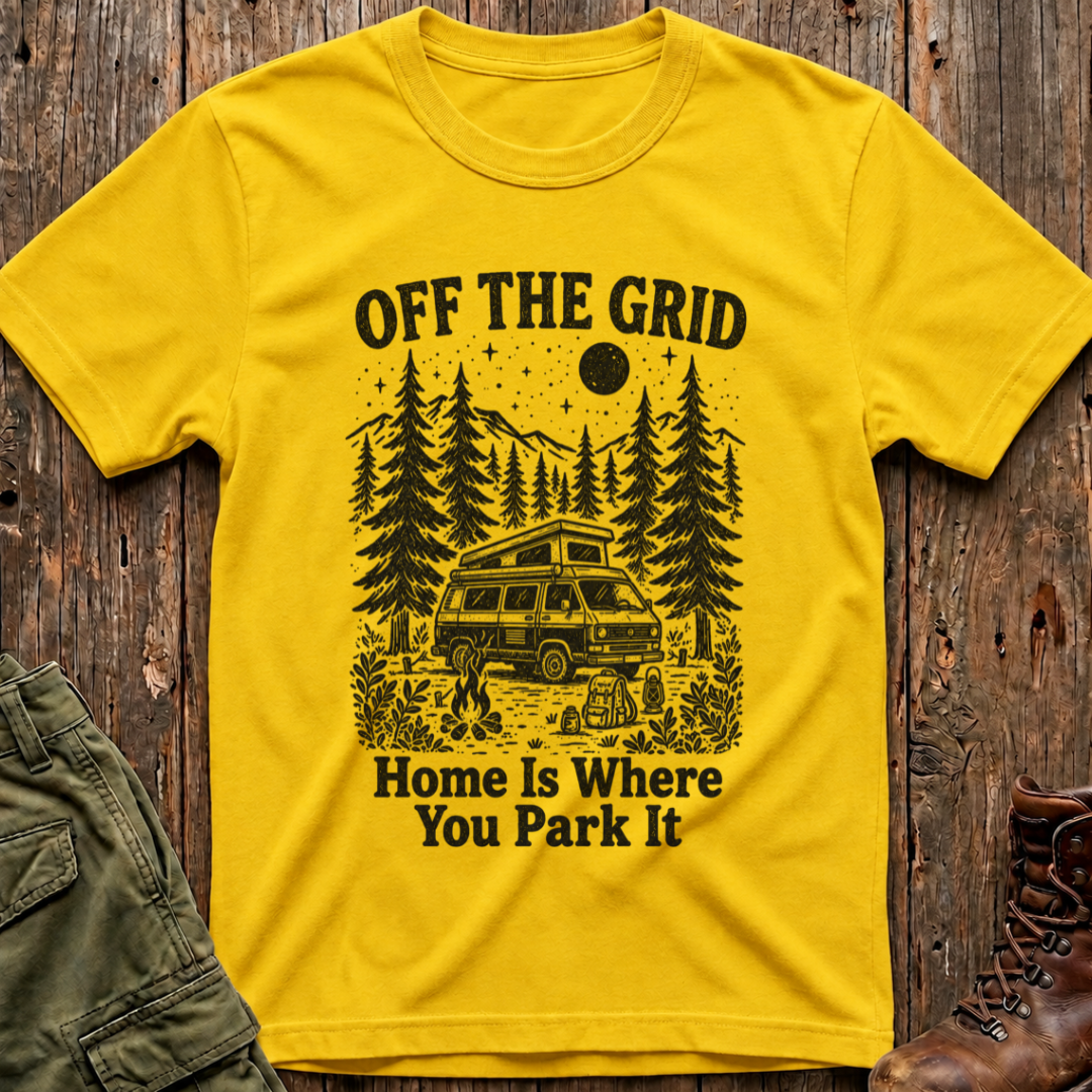 Home is Where You Park it T-Shirt